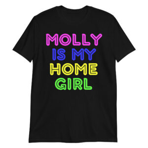 MOLLY IS MY HOME GIRL T-Shirt