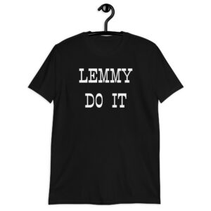 Lemmy Do It T-shirt – Mötorhead