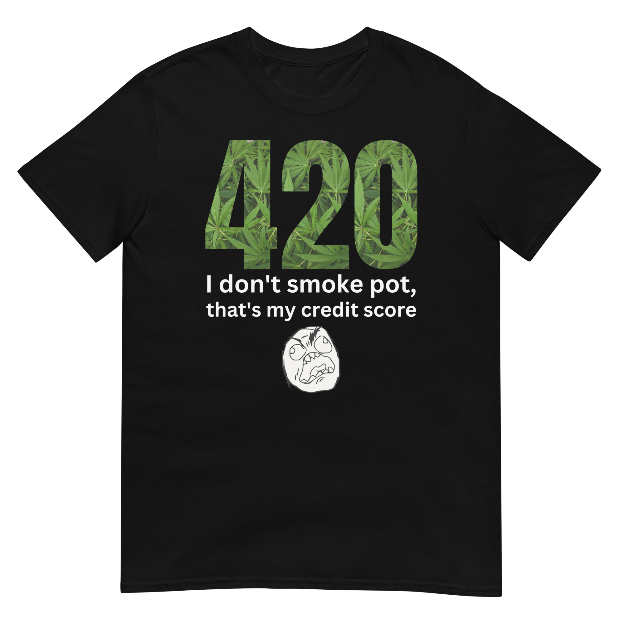 420 I Don't Smoke Pot, That's My Credit Score T-Shirt - Image 2