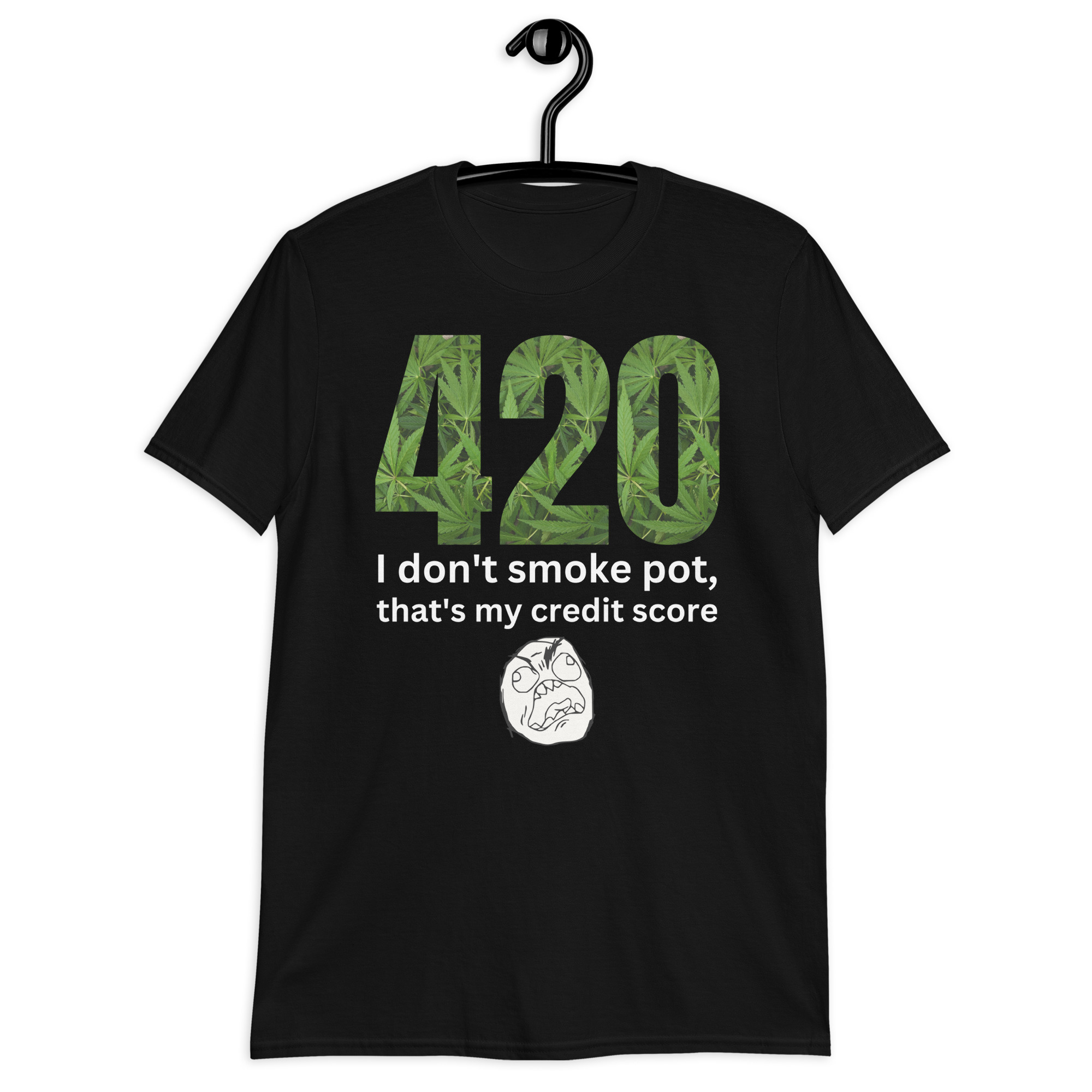 420 I Don't Smoke Pot, That's My Credit Score T-Shirt - Image 3