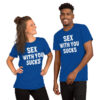 SEX WITH YOU SUCKS t-shirt