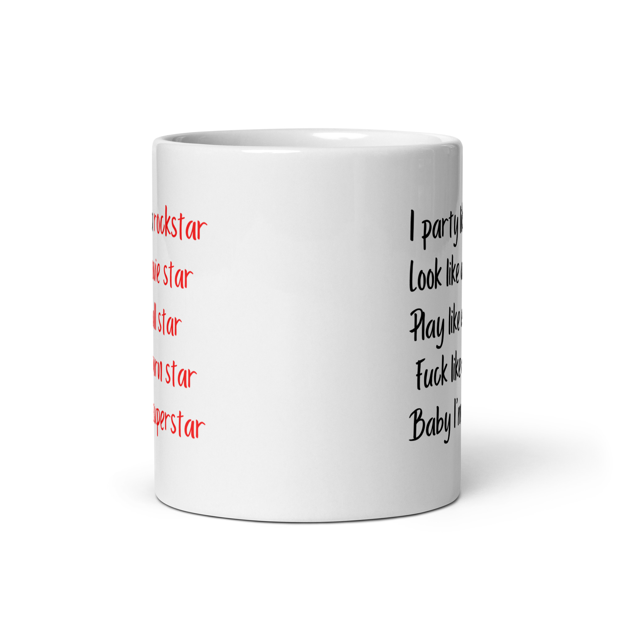 I Party Like A Rockstar Look Like A Movie Star Play Like an All Star Fuck Like a Porn Star Baby I’m a Superstar mug - Image 3