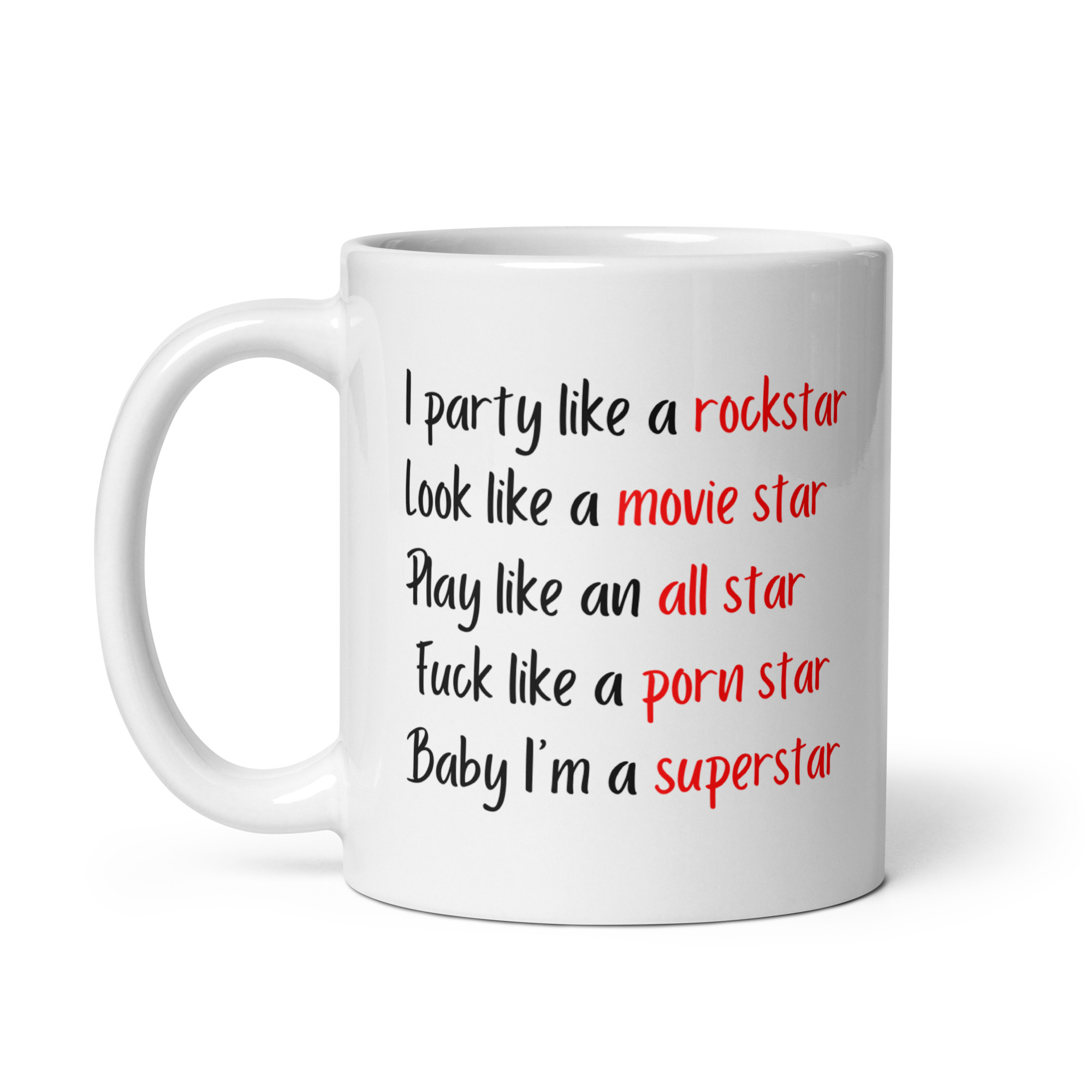 I Party Like A Rockstar Look Like A Movie Star Play Like an All Star Fuck Like a Porn Star Baby I’m a Superstar mug - Image 2