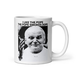 I Like The Pope The Pope Smokes Dope mug