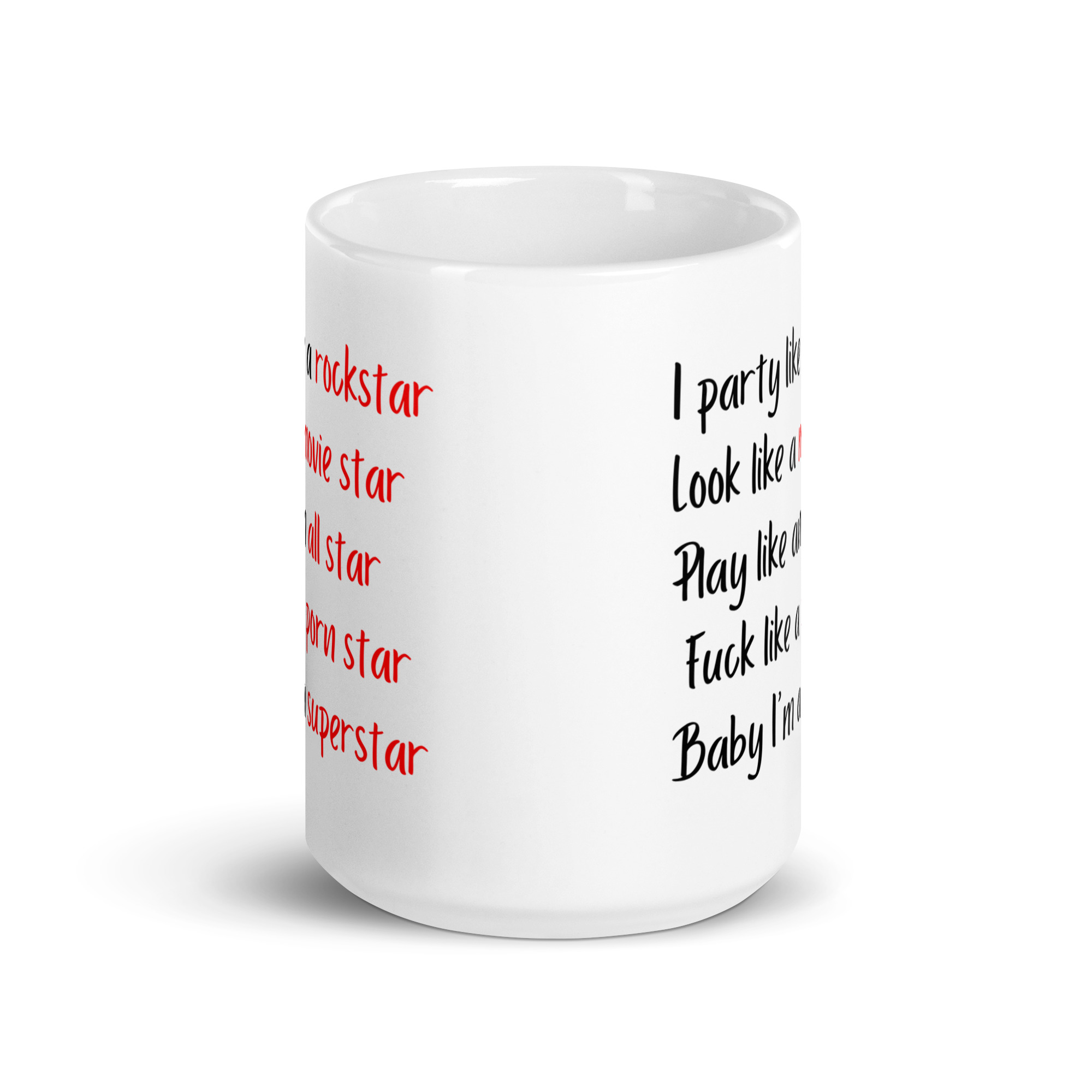 I Party Like A Rockstar Look Like A Movie Star Play Like an All Star Fuck Like a Porn Star Baby I’m a Superstar mug - Image 6