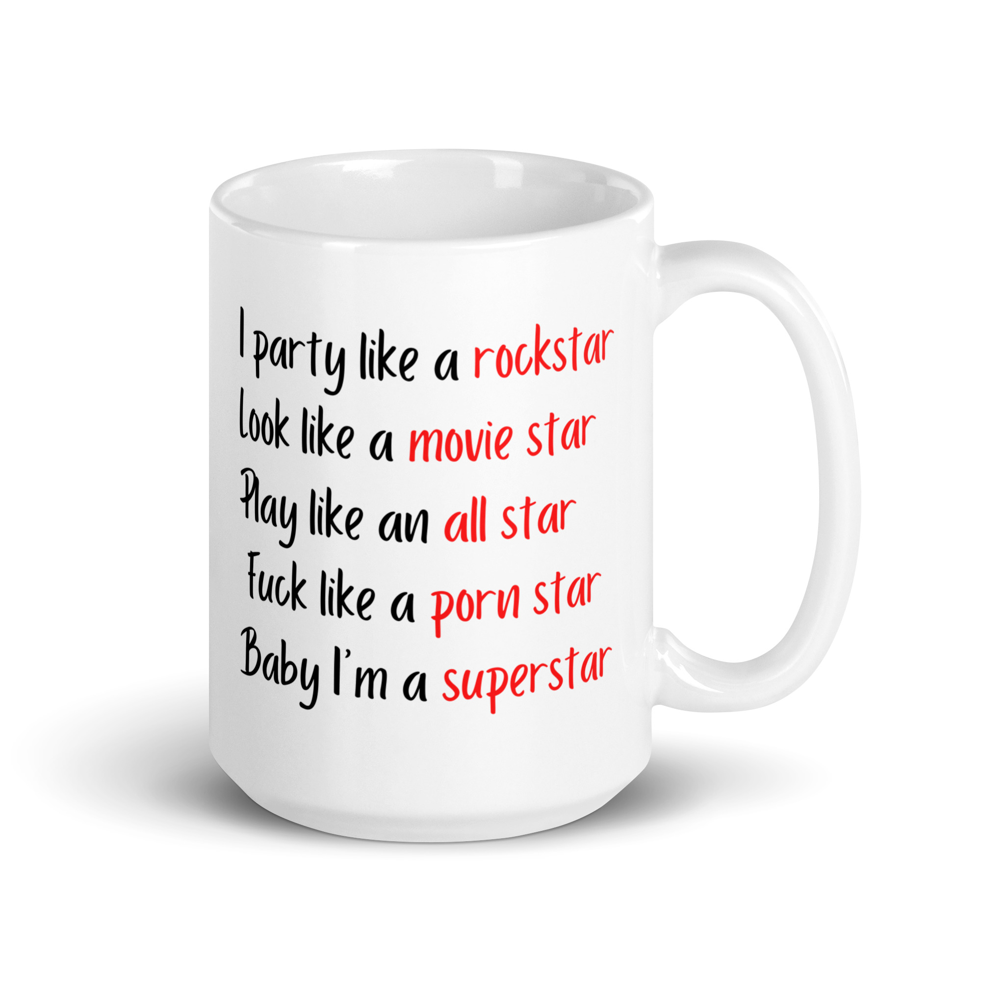 I Party Like A Rockstar Look Like A Movie Star Play Like an All Star Fuck Like a Porn Star Baby I’m a Superstar mug - Image 4