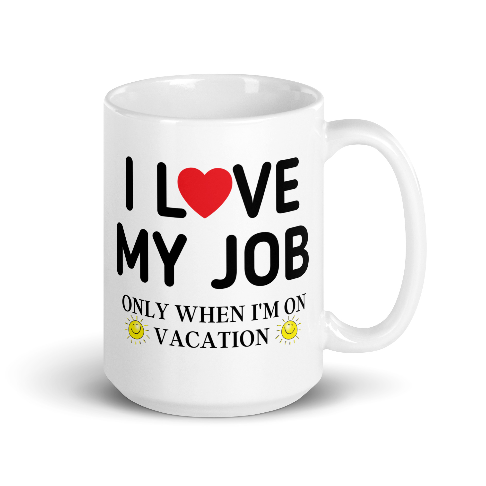 I Love My Job Only When I’m On Vacation – Heart and Sun mug - Image 4