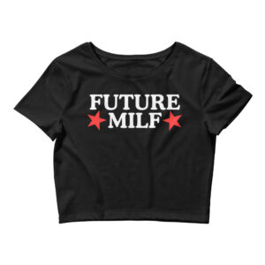 Future MILF Crop Top Shirt