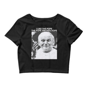 I Like The Pope The Pope Smokes Dope Crop Top Tee (Black)