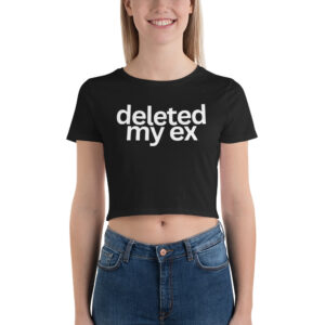 Deleted My Ex Crop Top Tee