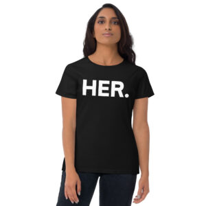 HER Women's t-shirt