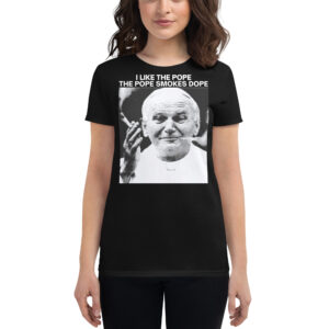 Alternative view of I Like The Pope The Pope Smokes Dope Women's T-Shirt