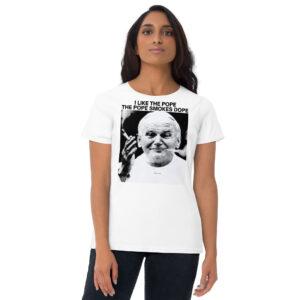 I Like The Pope The Pope Smokes Dope Women's T-Shirt (White)