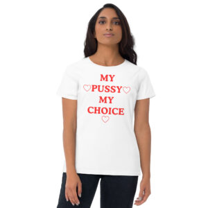 Miley Cyrus MY PUSSY MY CHOICE Women's t-shirt