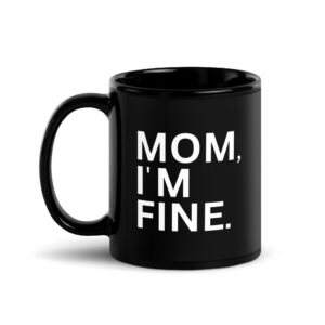 MOM I'M FINE Black Coffee Mug
