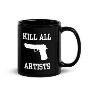 KILL ALL ARTISTS Mug | She's All That