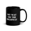 My Way Or The Highway Coffee Mug