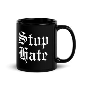STOP HATE Black Coffee Mug
