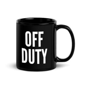 OFF DUTY Black Coffee Mug