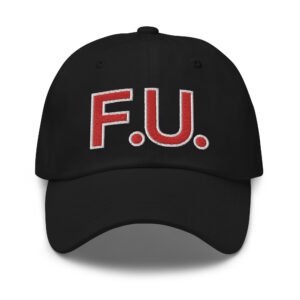 F.U. Dad hat (Embroidered)