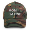 MOM I'M FINE Dad hat (Embroidered)
