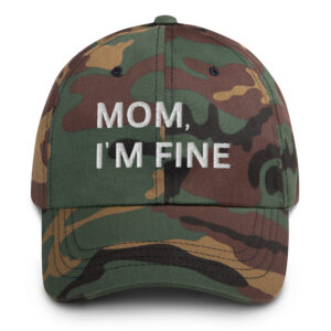 MOM I'M FINE Dad hat (Embroidered)