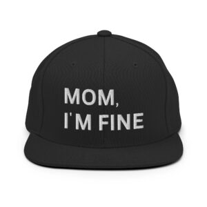 MOM I'M FINE Flat Brim Snapback Hat (Embroidered)