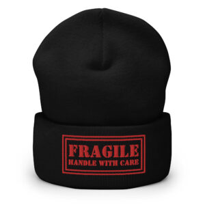 FRAGILE Handle With Care Beanie Hat (Embroidered)