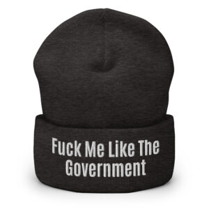 Fuck Me Like The Government Beanie hat (Embroidered) - Image 4