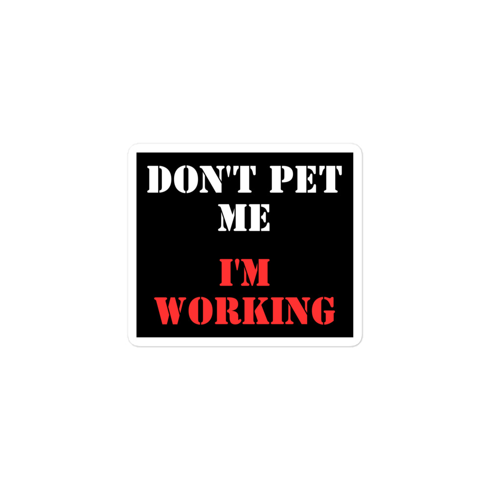 Don’t Pet Me I’m Working sticker - Image 2