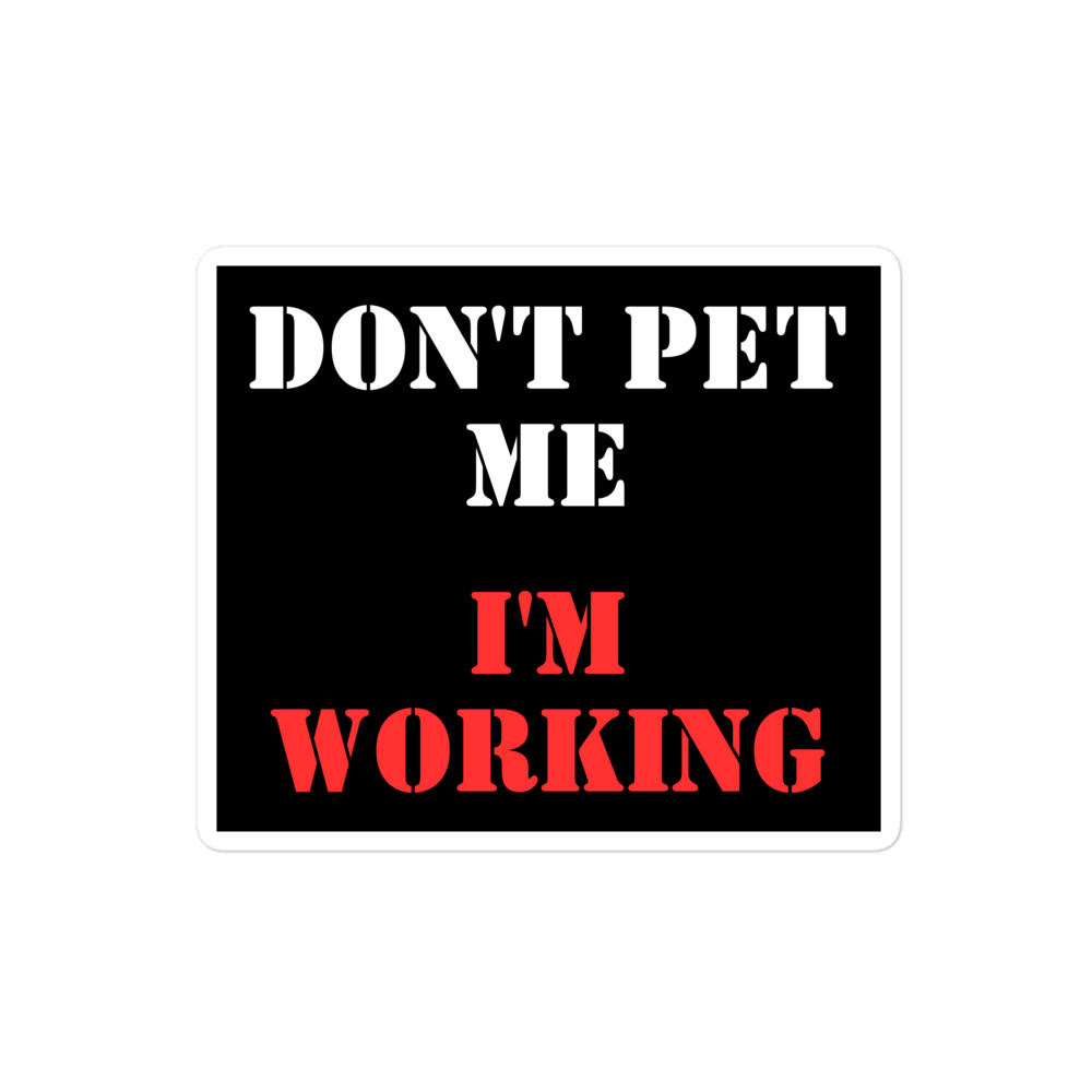 Don’t Pet Me I’m Working sticker - Image 3