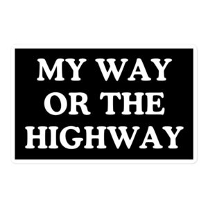 My Way Or The Highway sticker