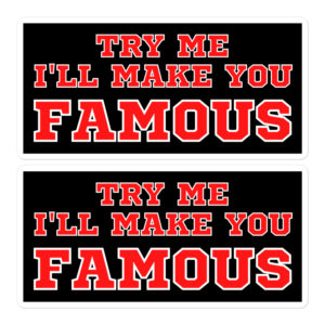 TRY ME I'LL MAKE YOU FAMOUS (Red and White) Sticker Pack