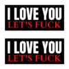 I Love You Let’s Fuck Sticker Pack