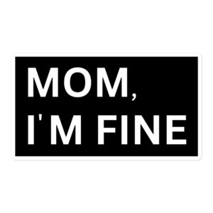 MOM I'M FINE Black Sticker
