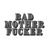 BAD MOTHER FUCKER sticker