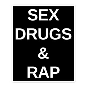 SEX DRUGS RAP sticker