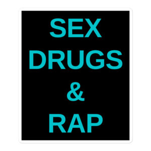SEX DRUGS & RAP (cyan font color) Sticker