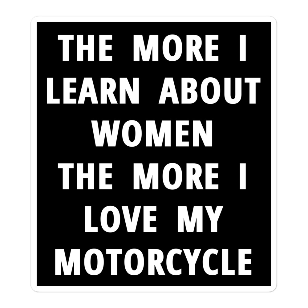 The More I Learn About Women The More I Love My Motorcycle Sticker