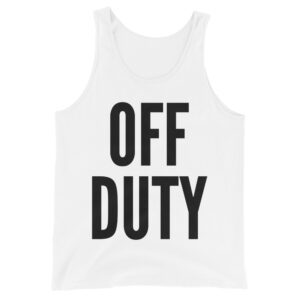 OFF DUTY (in black letters) Tank Top