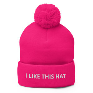 Jake Hager I LIKE THIS HAT Pom-Pom Beanie (Embroidered)