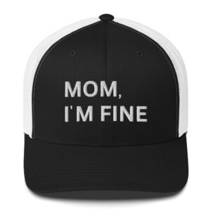 MOM I'M FINE Embroidered Trucker Cap