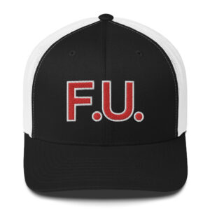 F.U. Trucker Cap (Embroidered)