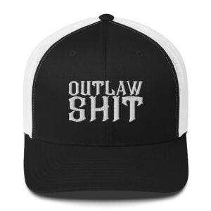 OUTLAW SHIT Trucker Cap (Embroidered)