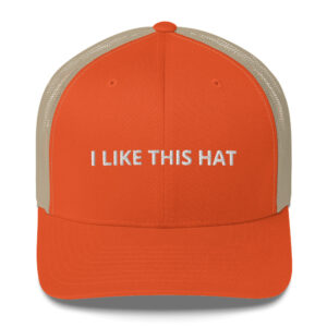 Jake Hager I LIKE THIS HAT Trucker Hat (Embroidered)