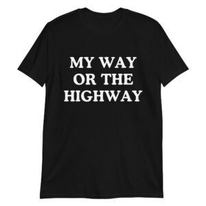 My Way Or The Highway T-Shirt As Worn By Chrissie Hynde, The Pretenders