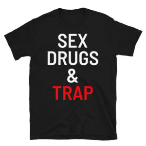 SEX DRUGS & TRAP T-Shirt (White & Red Font)