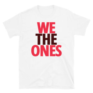 WE THE ONES White T-Shirt