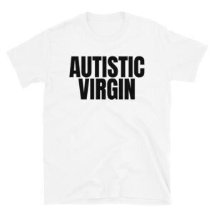 AUTISTIC VIRGIN White T-Shirt