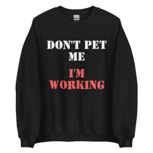 Chrissie Hynde Don't Pet Me I'm Working Sweatshirt